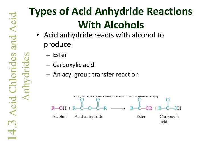  • Acid anhydride reacts with alcohol to produce: Anhydrides 14. 3 Acid Chlorides