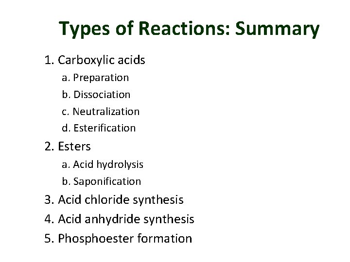 Types of Reactions: Summary 1. Carboxylic acids a. Preparation b. Dissociation c. Neutralization d.