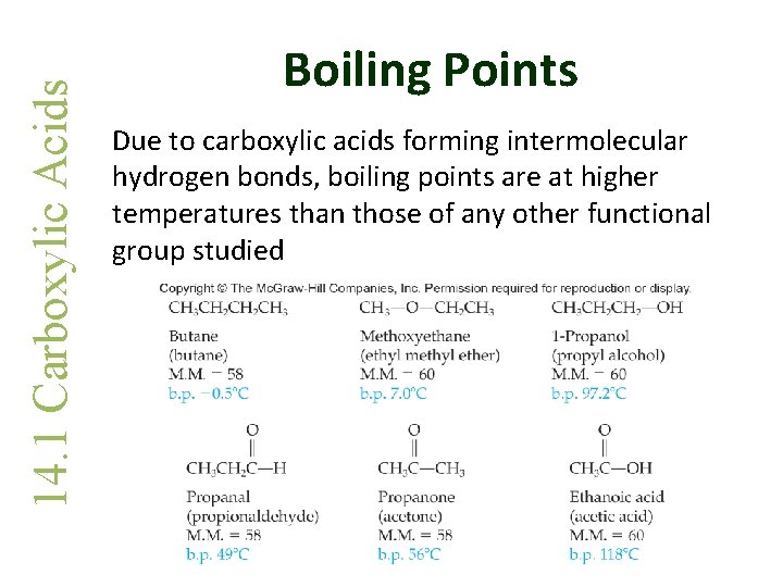 14. 1 Carboxylic Acids Boiling Points Due to carboxylic acids forming intermolecular hydrogen bonds,