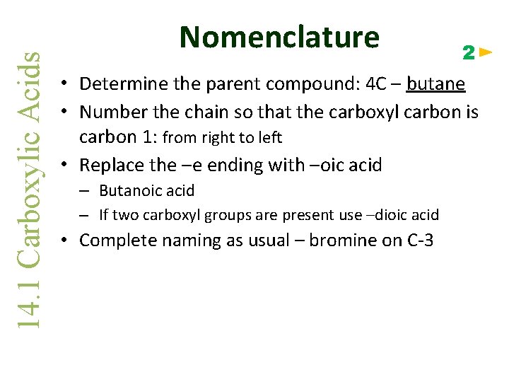 14. 1 Carboxylic Acids Nomenclature 2 • Determine the parent compound: 4 C –