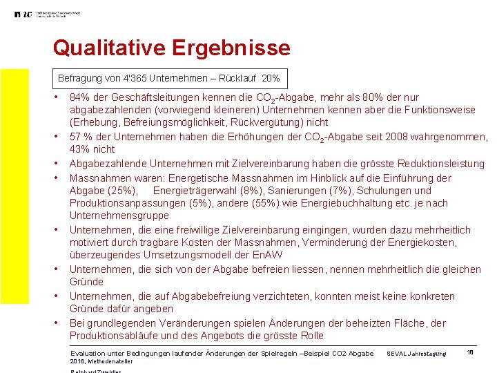 Qualitative Ergebnisse Befragung von 4'365 Unternehmen – Rücklauf 20% • • 84% der Geschäftsleitungen