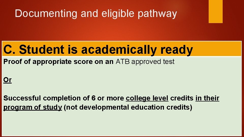 Documenting and eligible pathway C. Student is academically ready Proof of appropriate score on