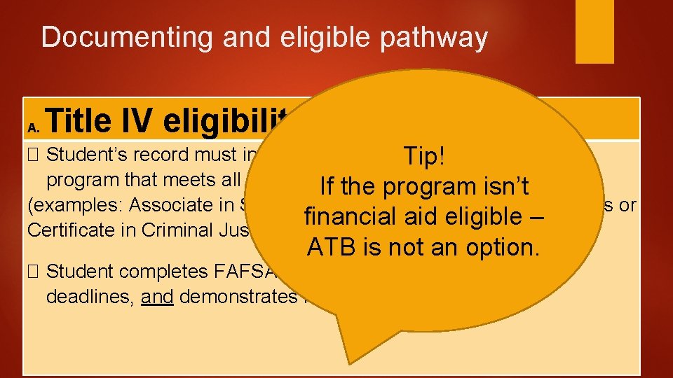 Documenting and eligible pathway A. Title IV eligibility � Student’s record must indicate appropriate