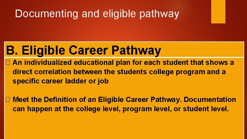 Documenting and eligible pathway B. Eligible Career Pathway � An individualized educational plan for