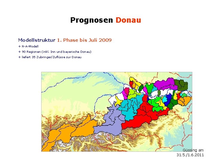 Prognosen Donau Modellstruktur 1. Phase bis Juli 2009 + N-A-Modell + 90 Regionen (inkl.