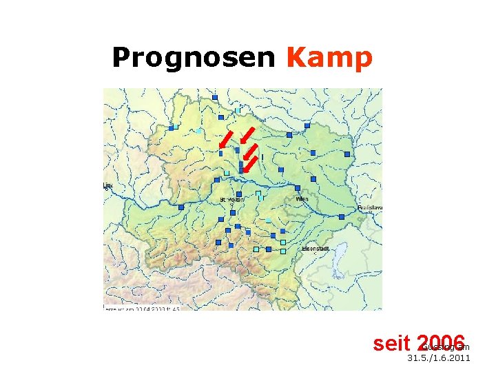 Prognosen Kamp seit 2006 Güssing am 31. 5. /1. 6. 2011 