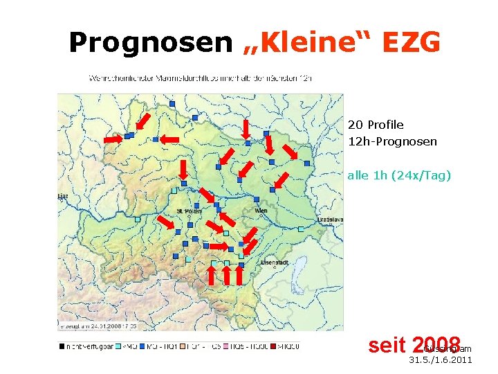 Prognosen „Kleine“ EZG 20 Profile 12 h-Prognosen alle 1 h (24 x/Tag) seit 2008