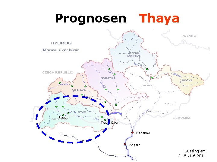 Prognosen Thaya Raabs Travni Dvur Hohenau Angern Güssing am 31. 5. /1. 6. 2011