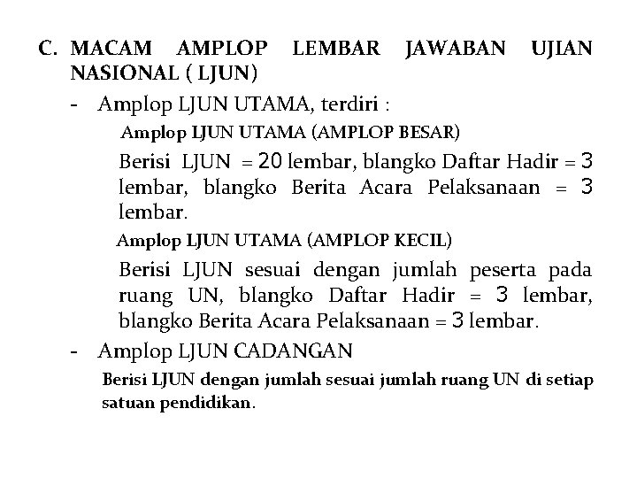 C. MACAM AMPLOP LEMBAR JAWABAN NASIONAL ( LJUN) - Amplop LJUN UTAMA, terdiri :