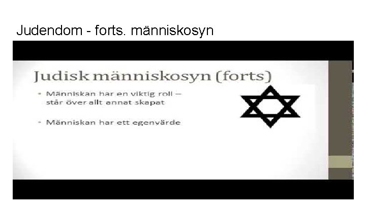 Judendom - forts. människosyn 