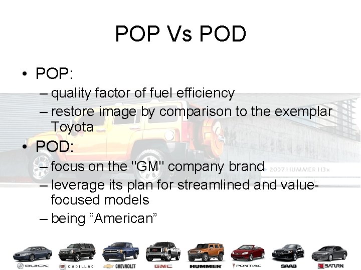 POP Vs POD • POP: – quality factor of fuel efficiency – restore image