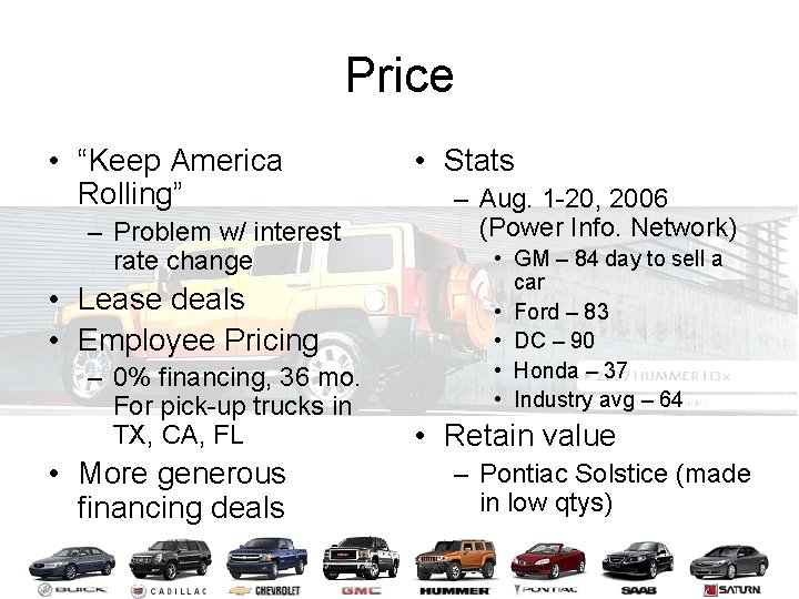 Price • “Keep America Rolling” – Problem w/ interest rate change • Lease deals