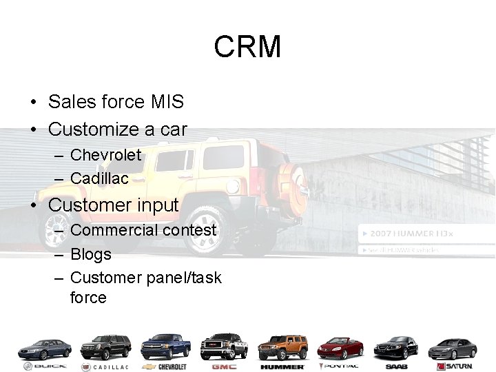 CRM • Sales force MIS • Customize a car – Chevrolet – Cadillac •