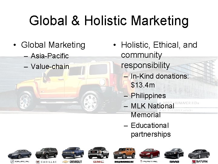 Global & Holistic Marketing • Global Marketing – Asia-Pacific – Value-chain • Holistic, Ethical,