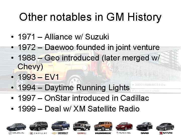 Other notables in GM History • 1971 – Alliance w/ Suzuki • 1972 –