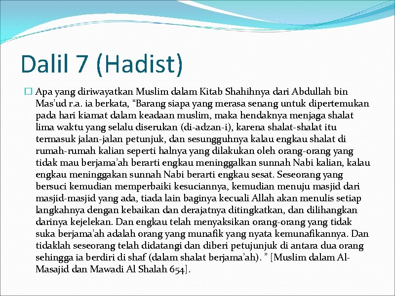 Dalil 7 (Hadist) � Apa yang diriwayatkan Muslim dalam Kitab Shahihnya dari Abdullah bin