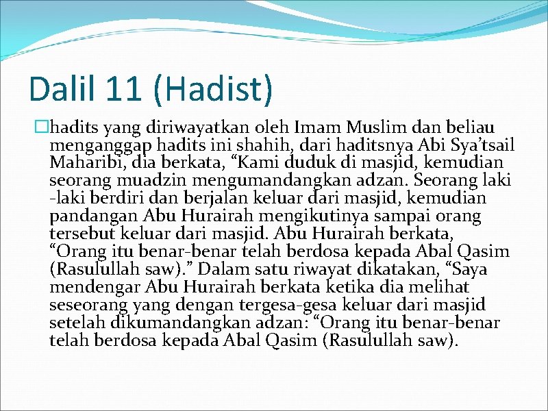 Dalil 11 (Hadist) �hadits yang diriwayatkan oleh Imam Muslim dan beliau menganggap hadits ini