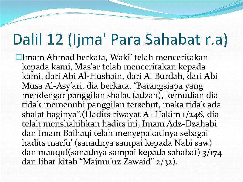 Dalil 12 (Ijma' Para Sahabat r. a) �Imam Ahmad berkata, Waki’ telah menceritakan kepada