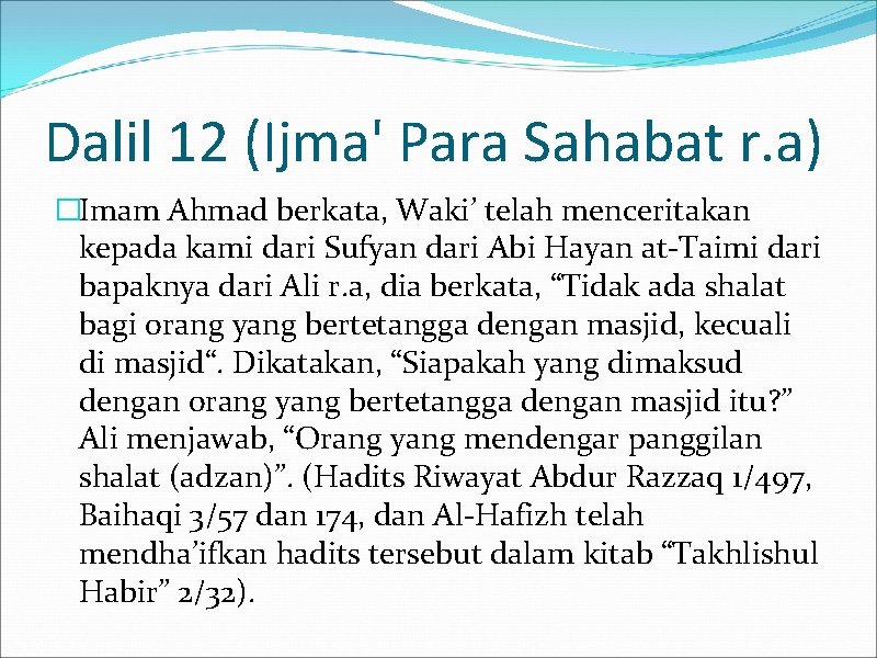 Dalil 12 (Ijma' Para Sahabat r. a) �Imam Ahmad berkata, Waki’ telah menceritakan kepada