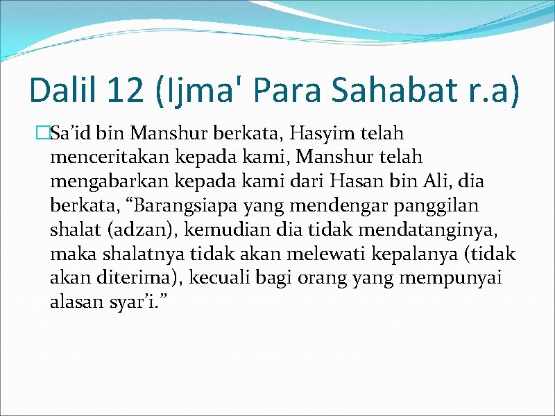 Dalil 12 (Ijma' Para Sahabat r. a) �Sa’id bin Manshur berkata, Hasyim telah menceritakan