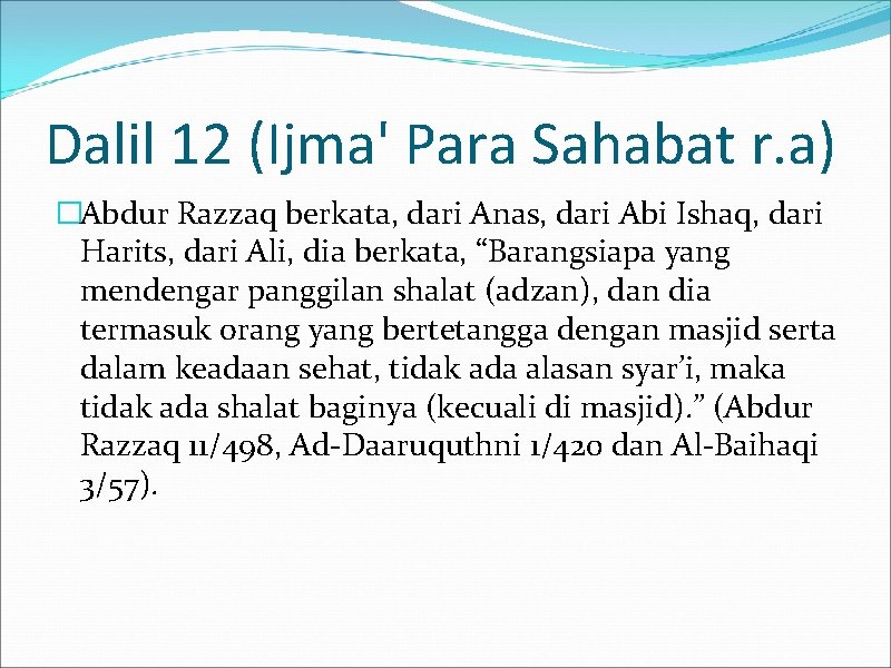 Dalil 12 (Ijma' Para Sahabat r. a) �Abdur Razzaq berkata, dari Anas, dari Abi