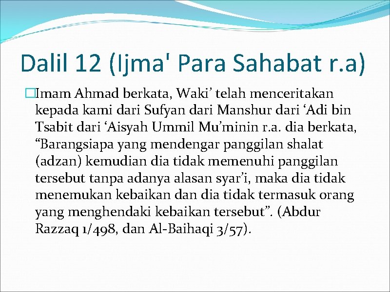 Dalil 12 (Ijma' Para Sahabat r. a) �Imam Ahmad berkata, Waki’ telah menceritakan kepada