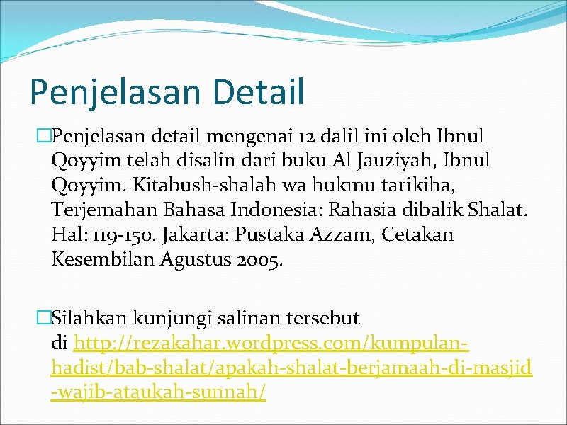 Penjelasan Detail �Penjelasan detail mengenai 12 dalil ini oleh Ibnul Qoyyim telah disalin dari