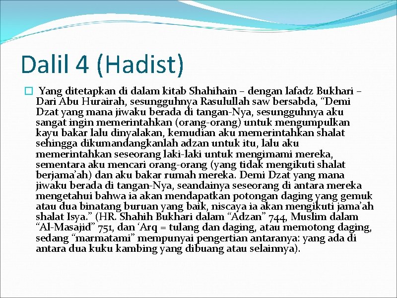 Dalil 4 (Hadist) � Yang ditetapkan di dalam kitab Shahihain – dengan lafadz Bukhari