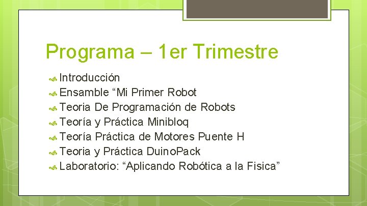 Programa – 1 er Trimestre Introducción Ensamble “Mi Primer Robot Teoria De Programación de