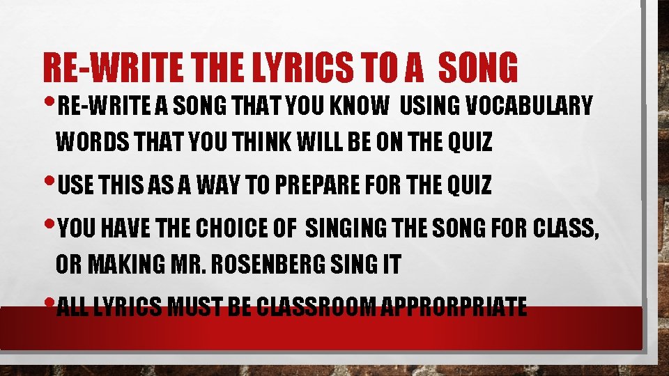 RE-WRITE THE LYRICS TO A SONG • RE-WRITE A SONG THAT YOU KNOW USING