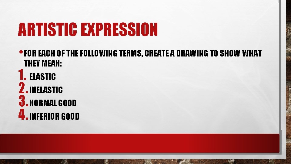 ARTISTIC EXPRESSION • FOR EACH OF THE FOLLOWING TERMS, CREATE A DRAWING TO SHOW