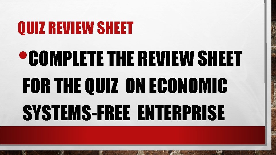 QUIZ REVIEW SHEET • COMPLETE THE REVIEW SHEET FOR THE QUIZ ON ECONOMIC SYSTEMS-FREE