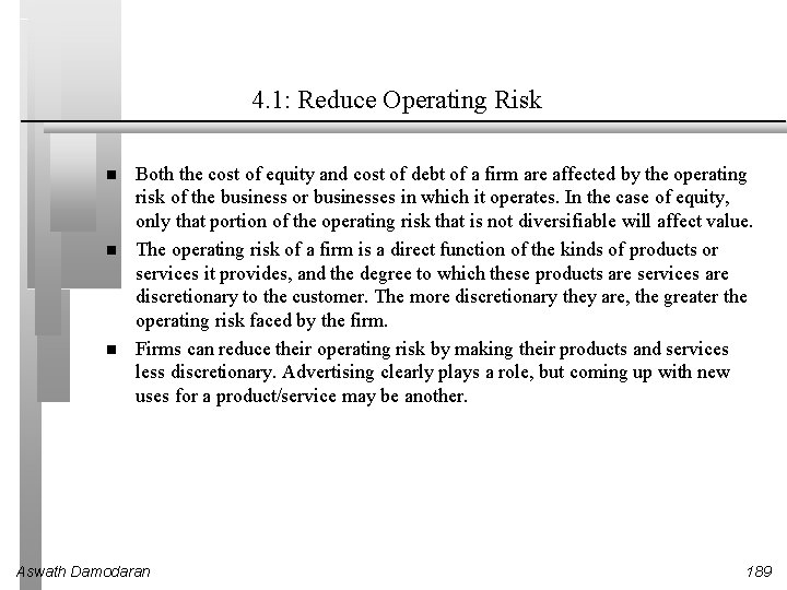 4. 1: Reduce Operating Risk Both the cost of equity and cost of debt