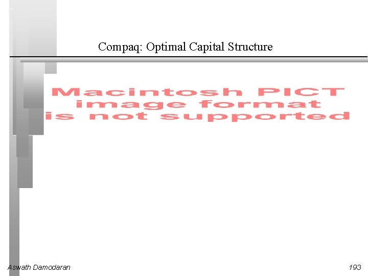 Compaq: Optimal Capital Structure Aswath Damodaran 193 