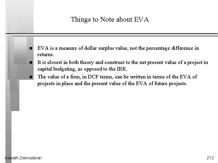 Things to Note about EVA is a measure of dollar surplus value, not the