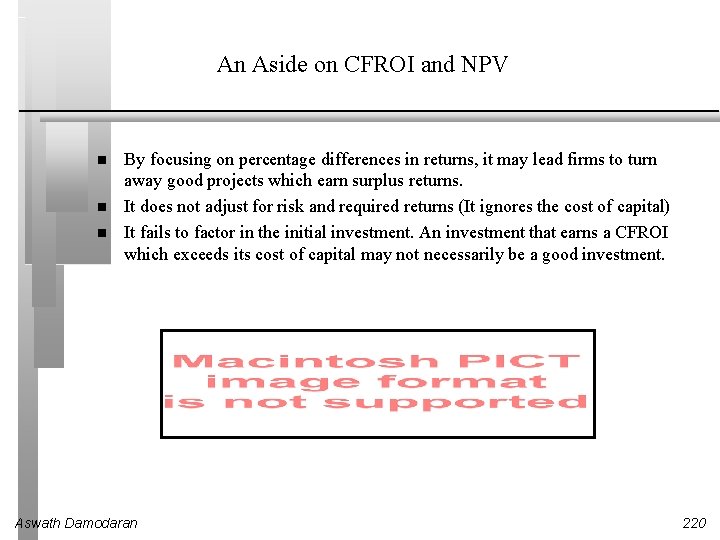 An Aside on CFROI and NPV By focusing on percentage differences in returns, it