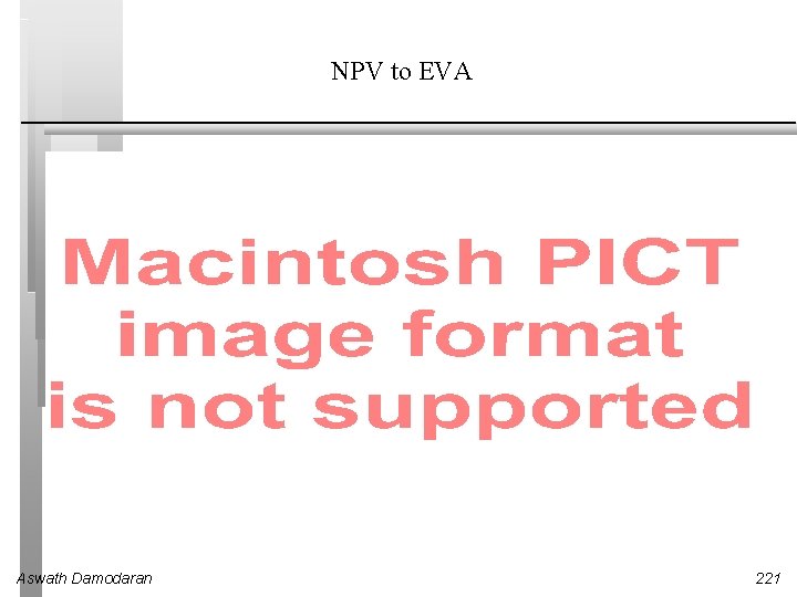 NPV to EVA Aswath Damodaran 221 