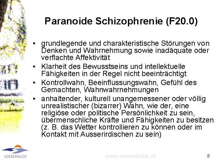 Paranoide Schizophrenie (F 20. 0) • grundlegende und charakteristische Störungen von Denken und Wahrnehmung