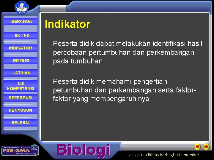 BERANDA Indikator SK / KD INDIKATOR MATERI Peserta didik dapat melakukan identifikasi hasil percobaan