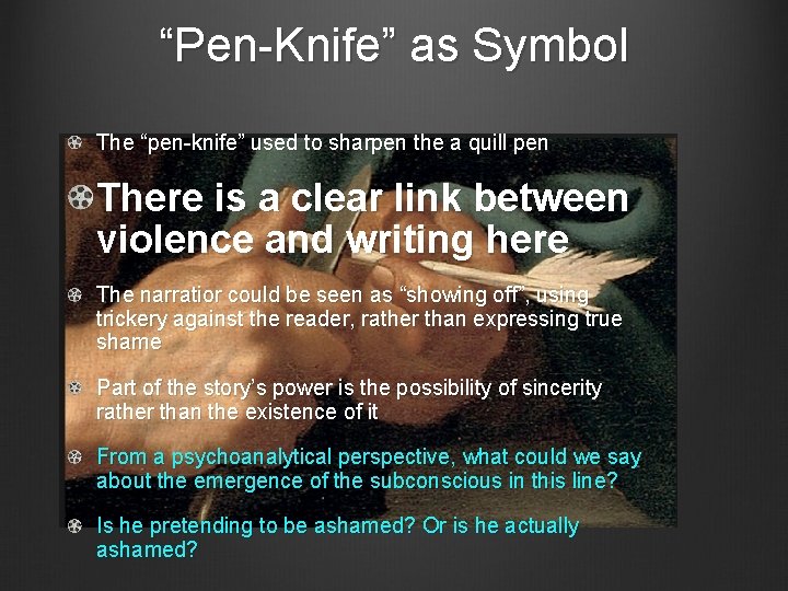 “Pen-Knife” as Symbol The “pen-knife” used to sharpen the a quill pen There is