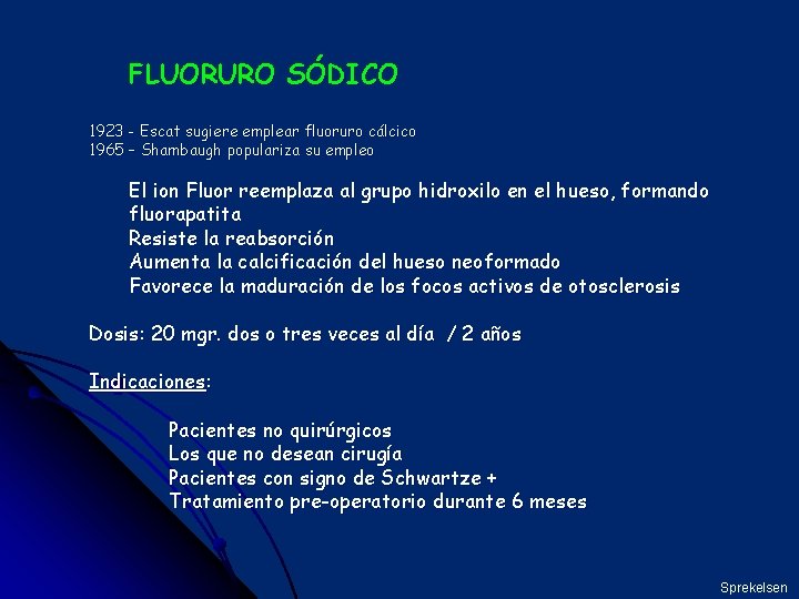 FLUORURO SÓDICO 1923 - Escat sugiere emplear fluoruro cálcico 1965 – Shambaugh populariza su
