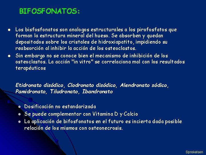 BIFOSFONATOS: l l Los bisfosfonatos son analogos estructurales a los pirofosfatos que forman la