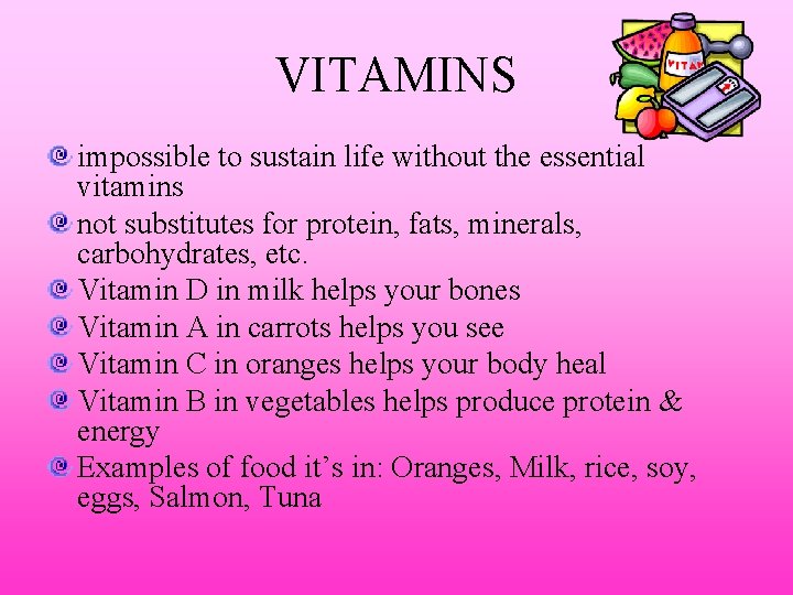 VITAMINS impossible to sustain life without the essential vitamins not substitutes for protein, fats,