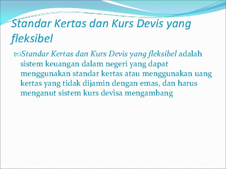 Standar Kertas dan Kurs Devis yang fleksibel adalah sistem keuangan dalam negeri yang dapat