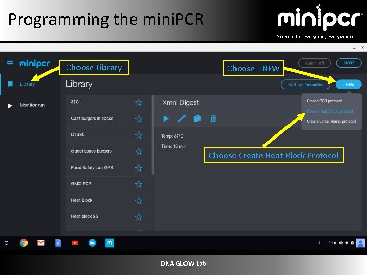 Programming the mini. PCR Science for everyone, everywhere Choose Library Choose +NEW Choose Create