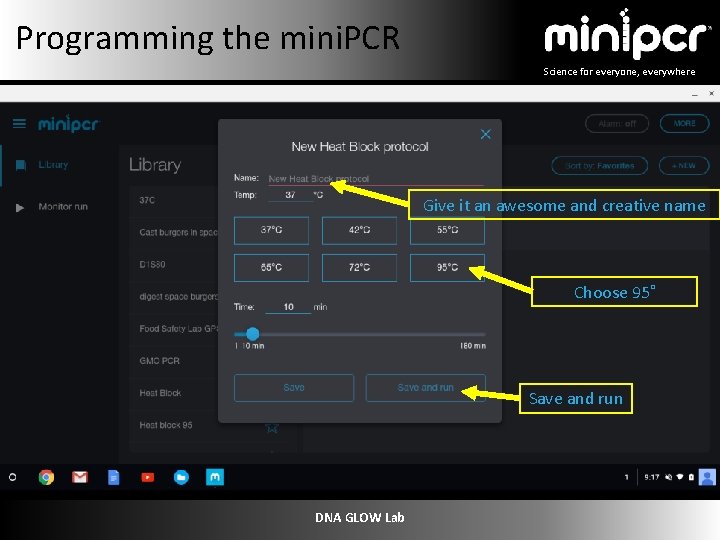 Programming the mini. PCR Science for everyone, everywhere Give it an awesome and creative