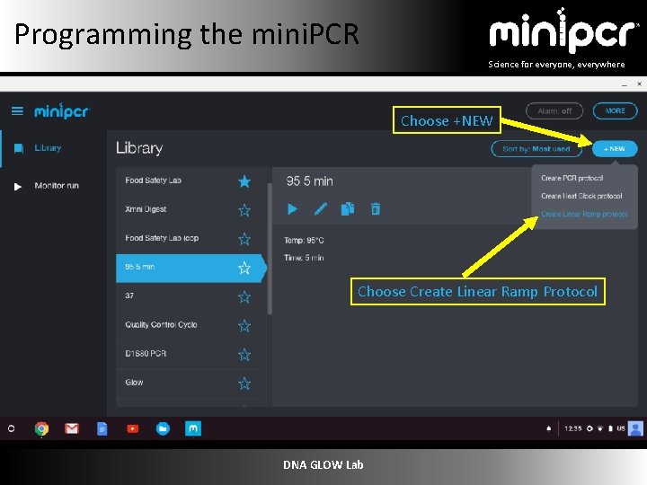 Programming the mini. PCR Science for everyone, everywhere Choose +NEW Choose Create Linear Ramp