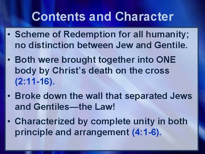Contents and Character • Scheme of Redemption for all humanity; no distinction between Jew