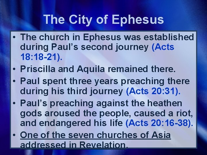 The City of Ephesus • The church in Ephesus was established during Paul’s second