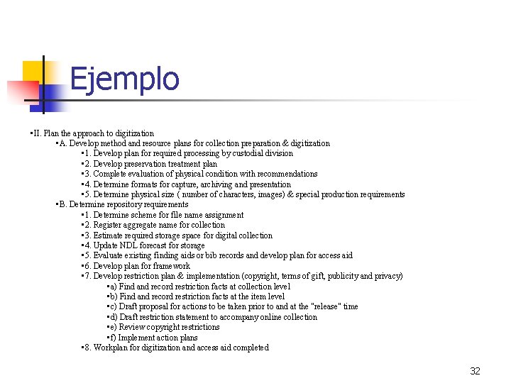 Ejemplo • II. Plan the approach to digitization • A. Develop method and resource